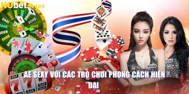 AE Sexy với các trò chơi phong cách hiện đại 