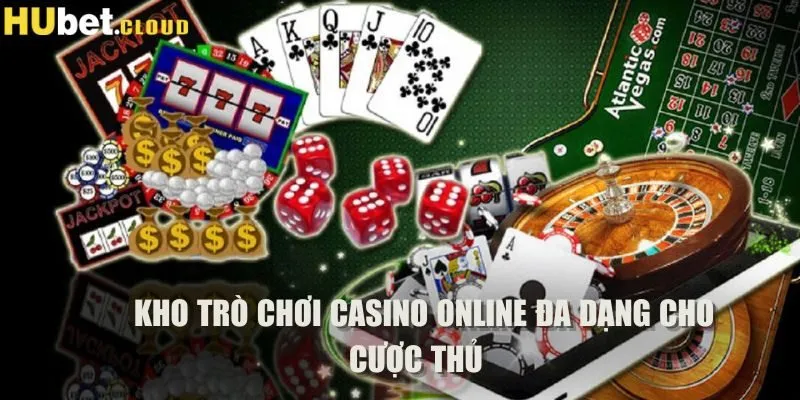 Kho trò chơi casino online đa dạng cho cược thủ  