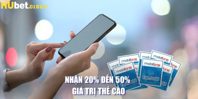 Nhận thêm 20%-50% giá trị thẻ nạp