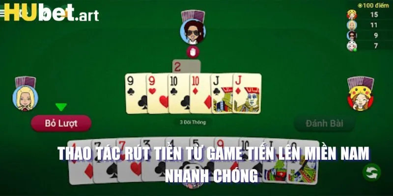 Thao tác rút tiền từ game Tiến Lên Miền Nam nhanh chóng 