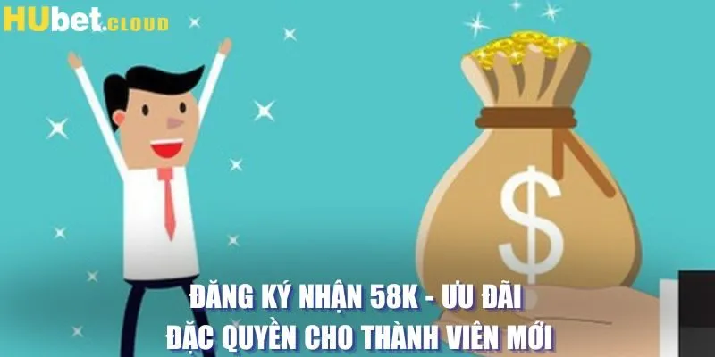 đăng ký nhận 58K